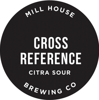 Mill House Brewing "Cross Reference: Citra" Sour Pale Ale