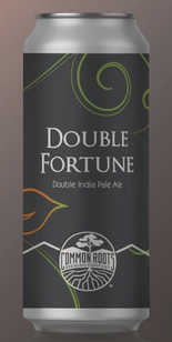 Common Roots Brewing "Double Fortune" DDHIPA