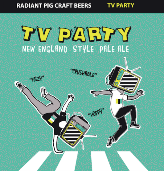 Radiant Pig "TV Party" New England Pale Ale